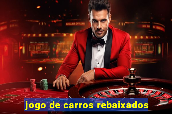 jogo de carros rebaixados